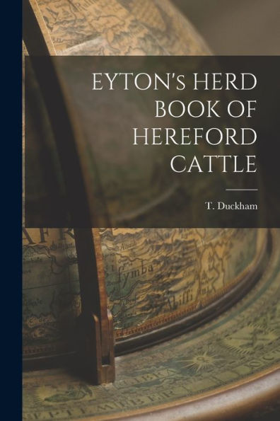 Eyton'S Herd Book Of Hereford Cattle