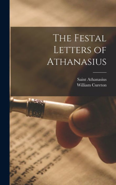 The Festal Letters Of Athanasius (Syriac Edition)