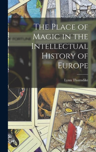 The Place Of Magic In The Intellectual History Of Europe