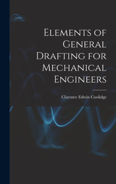 Elements Of General Drafting For Mechanical Engineers