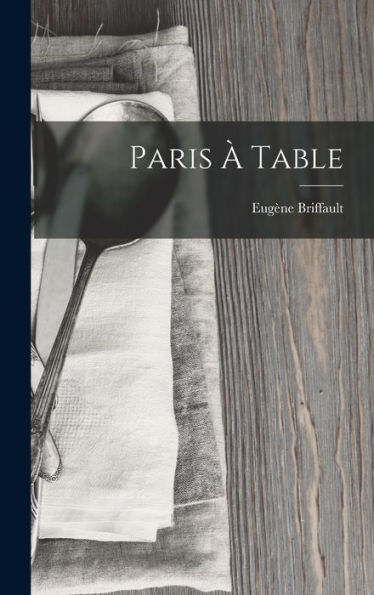 Paris À Table (French Edition)