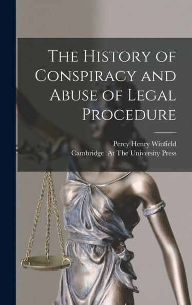 The History Of Conspiracy And Abuse Of Legal Procedure