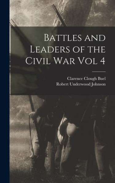 Battles And Leaders Of The Civil War Vol 4