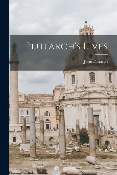 Plutarch'S Lives