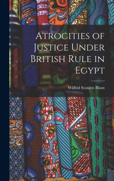 Atrocities Of Justice Under British Rule In Egypt