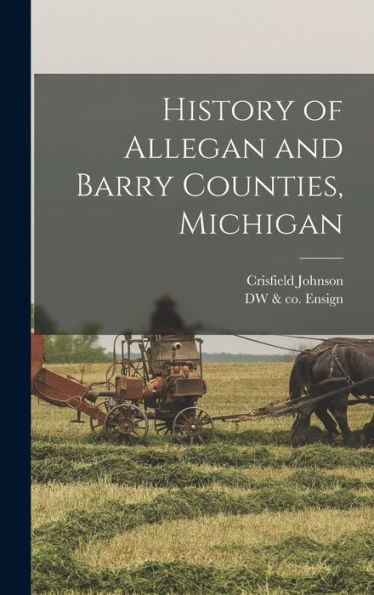 History Of Allegan And Barry Counties, Michigan