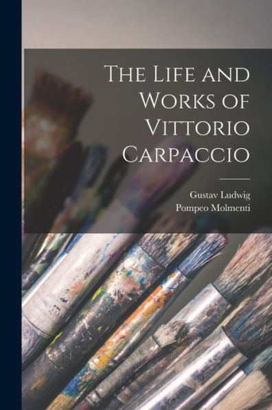 The Life And Works Of Vittorio Carpaccio