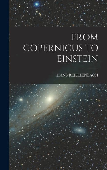 From Copernicus To Einstein