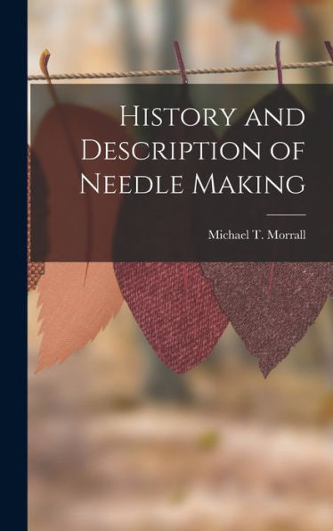 History And Description Of Needle Making
