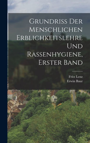 Grundriss Der Menschlichen Erblichkeitslehre Und Rassenhygiene, Erster Band (German Edition)