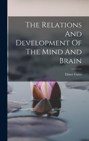 The Relations And Development Of The Mind And Brain