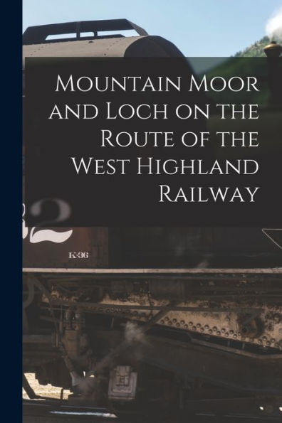 Mountain Moor And Loch On The Route Of The West Highland Railway