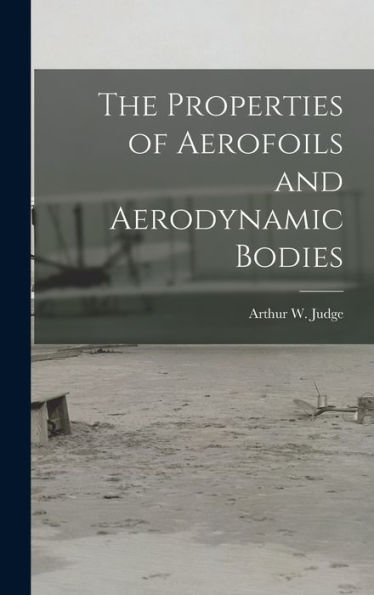 The Properties Of Aerofoils And Aerodynamic Bodies