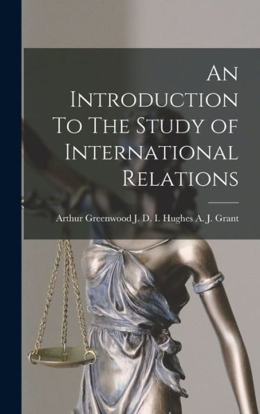 An Introduction To The Study Of International Relations