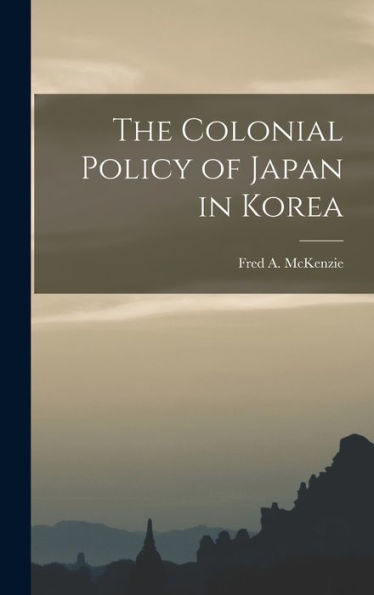 The Colonial Policy Of Japan In Korea
