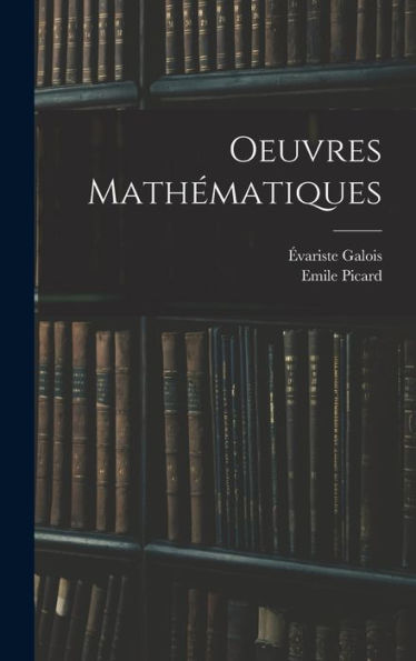 Oeuvres Mathématiques (French Edition)