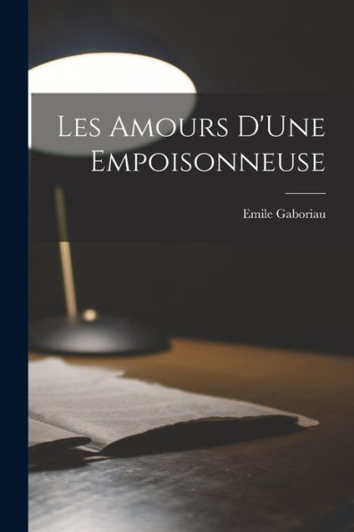 Les Amours D'Une Empoisonneuse (French Edition)