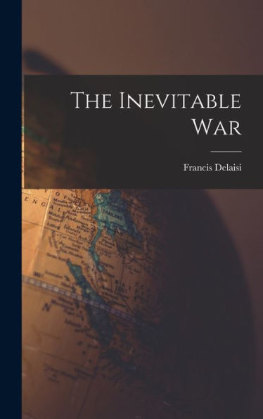The Inevitable War