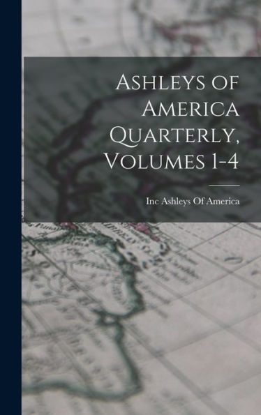Ashleys Of America Quarterly, Volumes 1-4