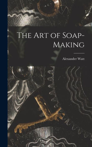 The Art Of Soap-Making