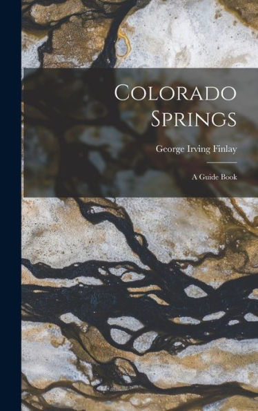 Colorado Springs; A Guide Book