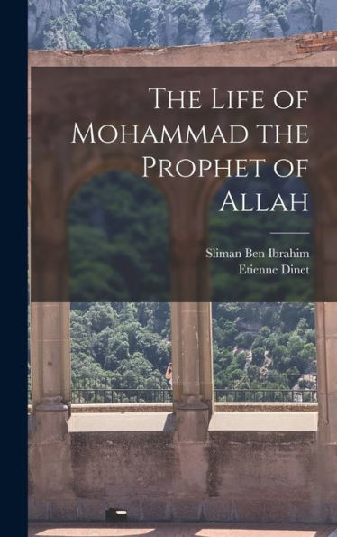 The Life Of Mohammad The Prophet Of Allah