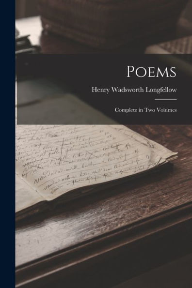 Poems: Complete In Two Volumes