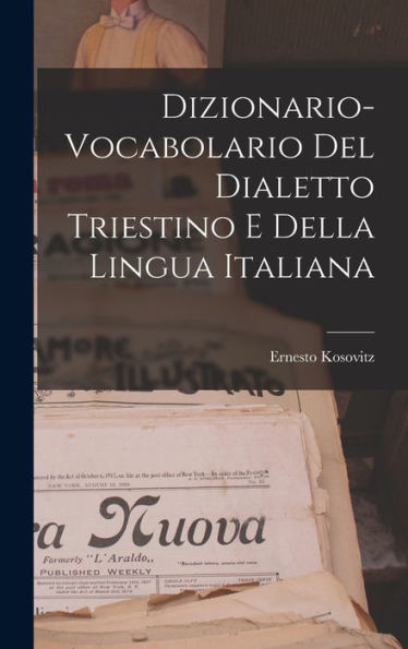 Dizionario-Vocabolario Del Dialetto Triestino E Della Lingua Italiana