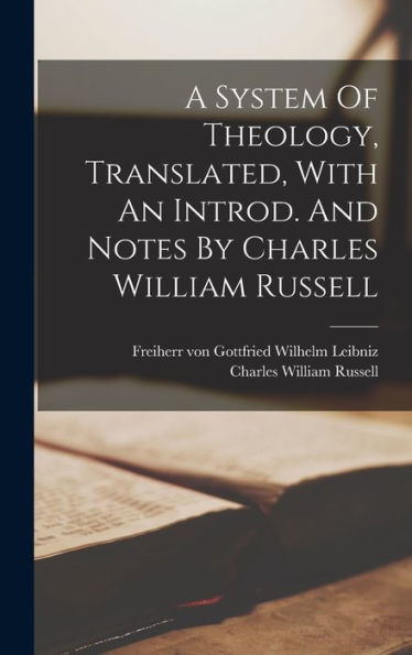 A System Of Theology, Translated, With An Introd. And Notes By Charles William Russell