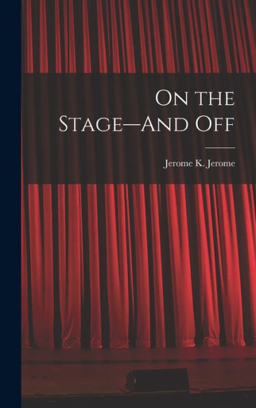On The Stage--And Off