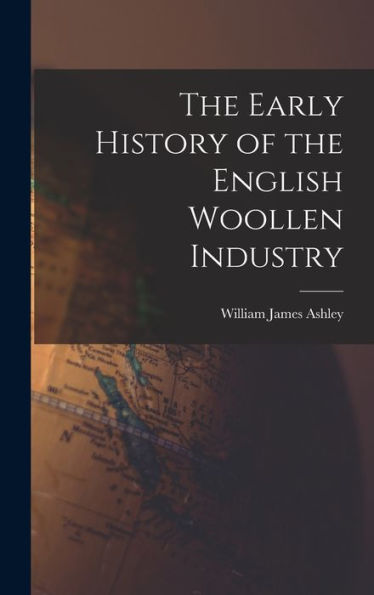 The Early History Of The English Woollen Industry