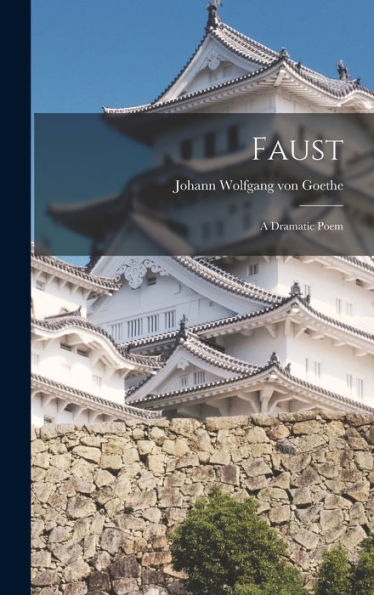 Faust: A Dramatic Poem