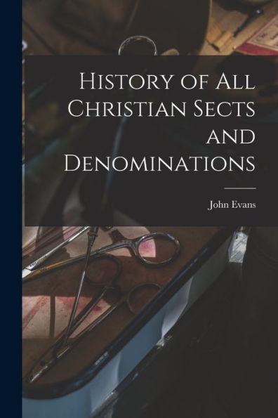 History Of All Christian Sects And Denominations