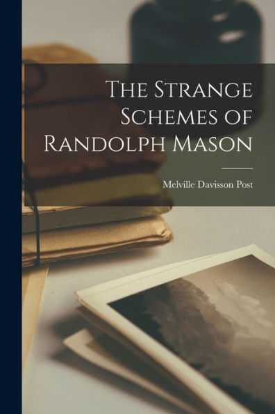 The Strange Schemes Of Randolph Mason