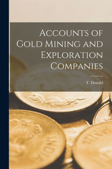 Accounts Of Gold Mining And Exploration Companies