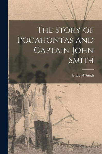 The Story Of Pocahontas And Captain John Smith