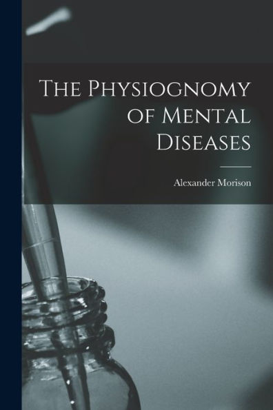 The Physiognomy Of Mental Diseases
