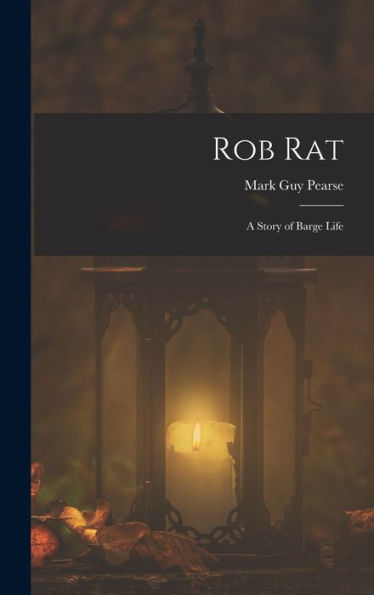Rob Rat: A Story Of Barge Life