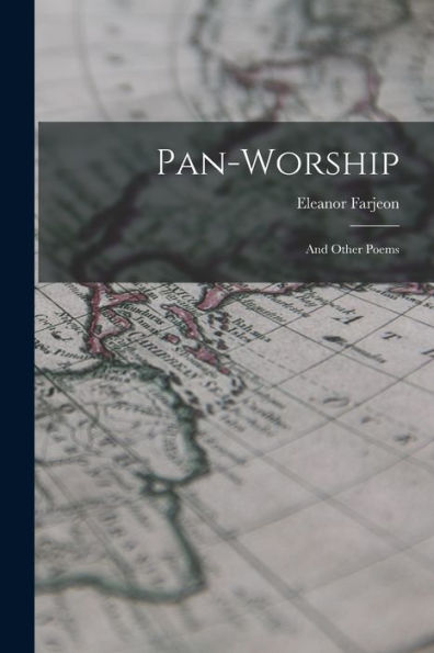 Pan-Worship: And Other Poems