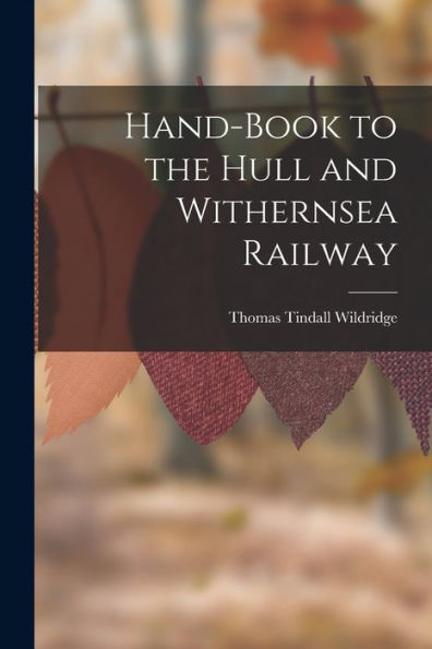 Hand-Book To The Hull And Withernsea Railway