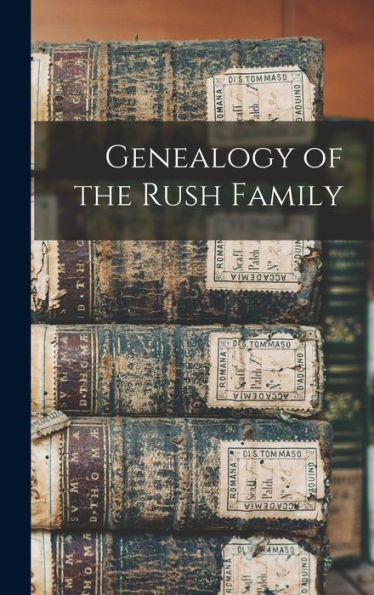 Genealogy Of The Rush Family