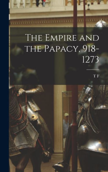 The Empire And The Papacy, 918-1273
