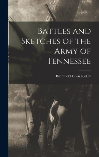 Battles And Sketches Of The Army Of Tennessee