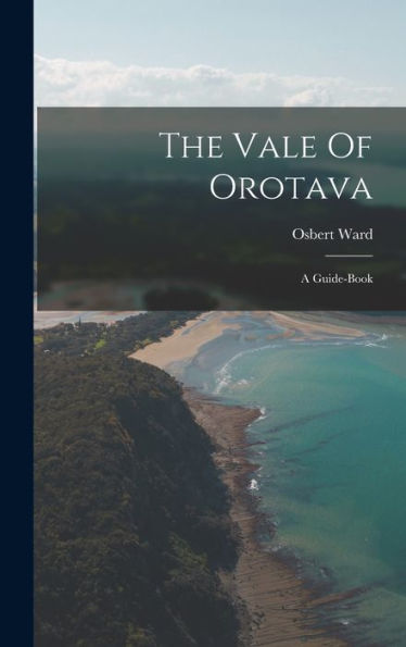 The Vale Of Orotava: A Guide-Book
