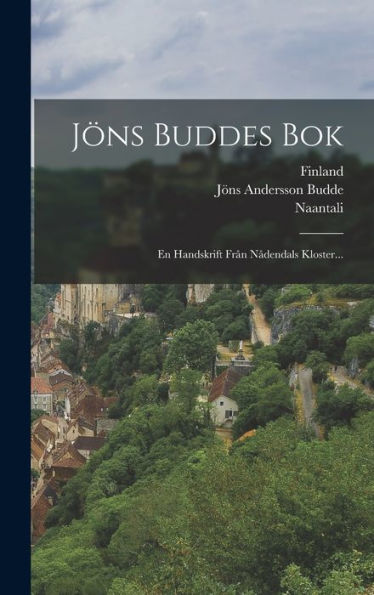 Jöns Buddes Bok: En Handskrift Från Nådendals Kloster... (Swedish Edition)
