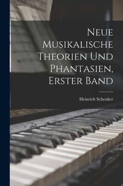 Neue Musikalische Theorien Und Phantasien, Erster Band (German Edition)