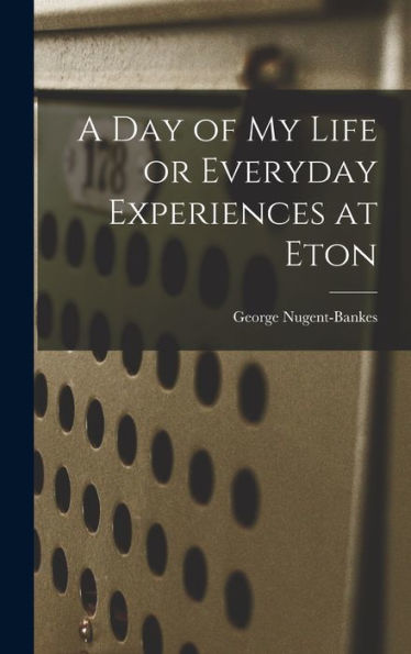A Day Of My Life Or Everyday Experiences At Eton