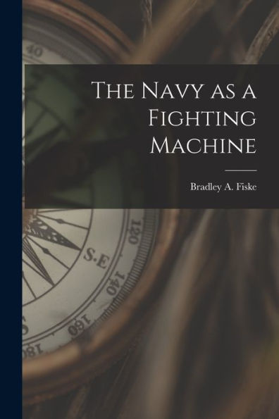 The Navy As A Fighting Machine