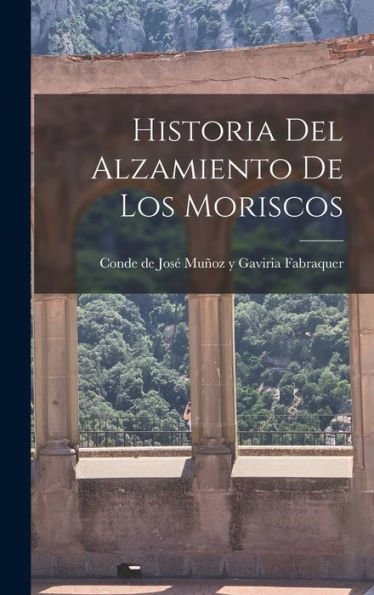 Historia Del Alzamiento De Los Moriscos