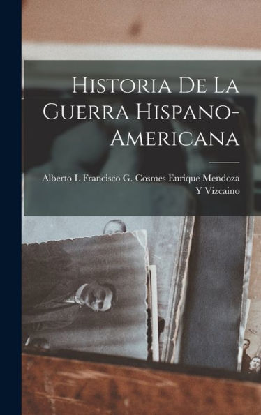 Historia De La Guerra Hispano-Americana